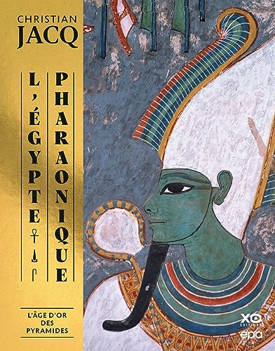 L'Egypte pharaonique, L'âge d'or des pyramides: L'âge d'or des pyramides et les sciences sacrées L'Egypte pharaonique, L'âge d'or des pyramides: L'âge d'or des pyramides et les sciences sacrées von EPA