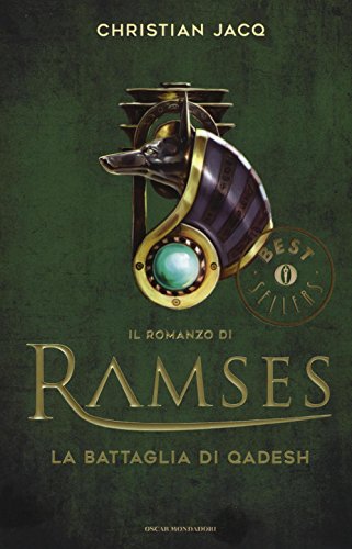 La battaglia di Qadesh. Il romanzo di Ramses (Oscar grandi bestsellers)