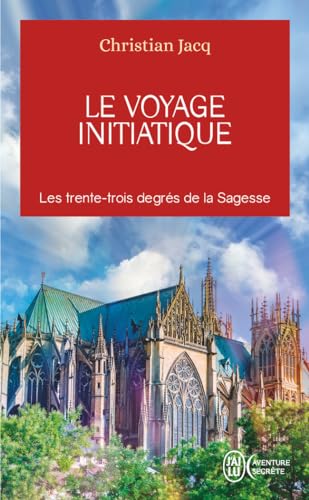 Le voyage initiatique: Les trente-trois degrés de la Sagesse von J'AI LU