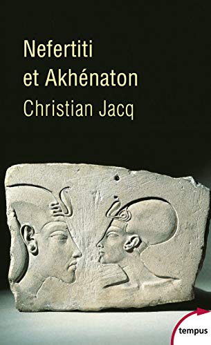Néfertiti et Akhénaton: Le couple solaire