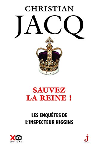 Sauvez la reine !: les enquêtes de l'inspecteur Higgins - tome 29 von XO