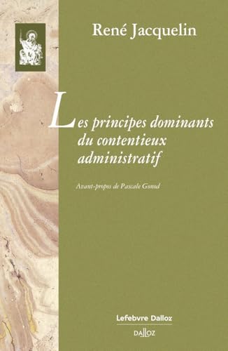 Les principes dominants du contentieux administratif Les principes dominants du contentieux administratif von DALLOZ