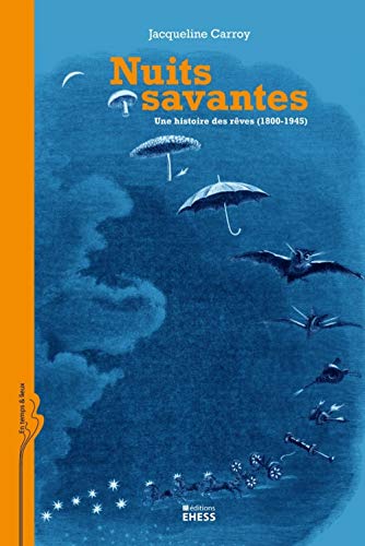 Nuits savantes - Une histoire des rêves (1800-1945) von EHESS