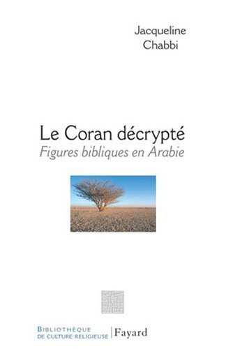 Le coran décrypté : Figures bibliques en Arabie von Fayard