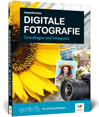 Digitale Fotografie: Fotografieren lernen – der ideale Einstieg von Vierfarben