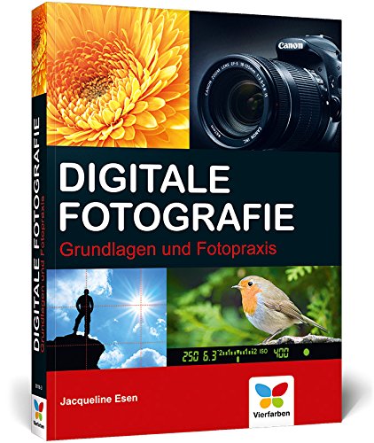 Digitale Fotografie: Grundlagen und Fotopraxis von DÖRR FOTO