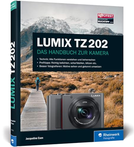 LUMIX TZ202: 100% Praxiswissen und Expertentipps zu Ihrer Kamera von Rheinwerk Verlag GmbH