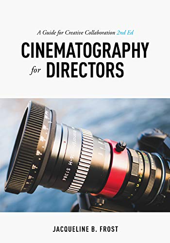Cinematography for Directors: A Guide for Creative Collaboration von Michael Wiese Productions