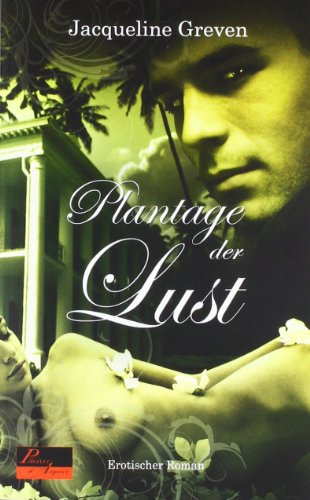 Plantage der Lust: Erotischer Roman