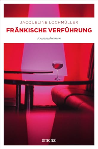 Fränkische Verführung: Kriminalroman