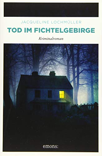Tod im Fichtelgebirge: Kriminalroman (Kristina Herbrich und Konrad Breuer)