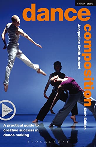 Dance Composition: A Practical Guide to Creative Success in Dance Making (Performance Books) von Methuen Drama