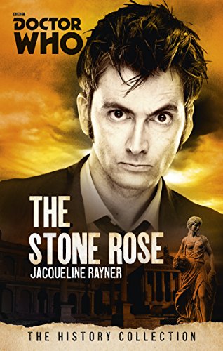 DOCTOR WHO: THE STONE ROSE: The History Collection (DOCTOR WHO, 25)