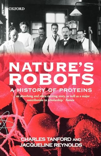 Nature's Robots: A History of Proteins (Oxford Paperbacks) von Oxford University Press