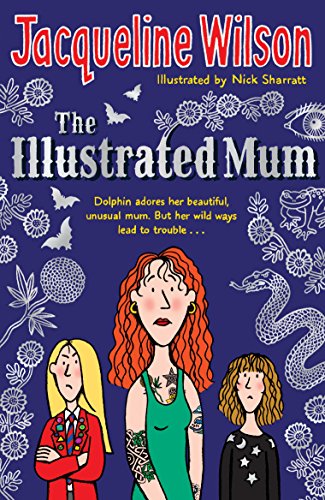 The Illustrated Mum: Revisit the powerful and uplifting story from bestselling author Jacqueline Wilson von Yearling