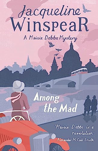 Among the Mad: Maisie Dobbs Mystery 6