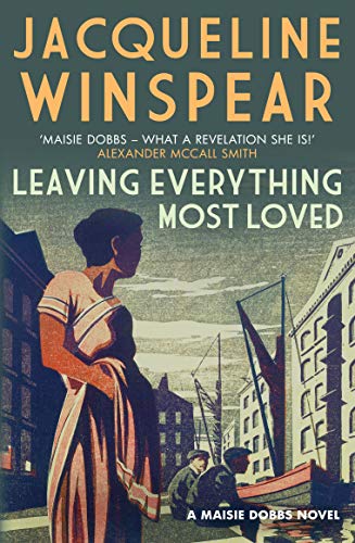 Leaving Everything Most Loved: The bestselling inter-war mystery series (Maisie Dobbs) Leaving Everything Most Loved: The bestselling inter-war mystery series (Maisie Dobbs)