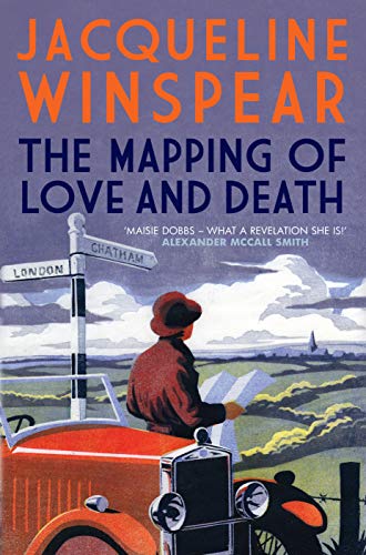 The Mapping of Love and Death: A fascinating inter-war whodunnit (Maisie Dobbs)