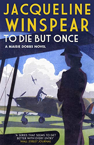 To Die But Once: A Maisie Dobbs Novel