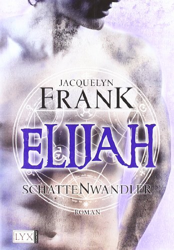 Schattenwandler - Elijah: Roman (Schattenwandler-Reihe, Band 3)