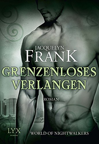 World of Nightwalkers - Grenzenloses Verlangen: Roman (World-of-Nightwalkers-Reihe, Band 4)