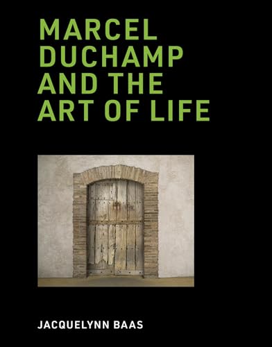 Marcel Duchamp and the Art of Life (Mit Press)