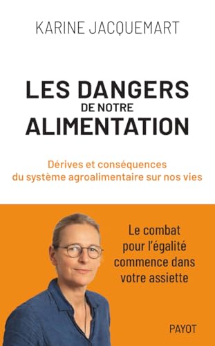 Les Dangers de notre alimentation: Dérives et conséquences du système agroalimentaire sur nos vies von PAYOT