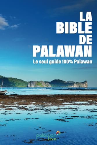 La Bible de Palawan: Votre référence pour explorer Palawan comme un local von Independently published