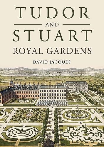 Tudor and Stuart Royal Gardens: Displays of Majesty