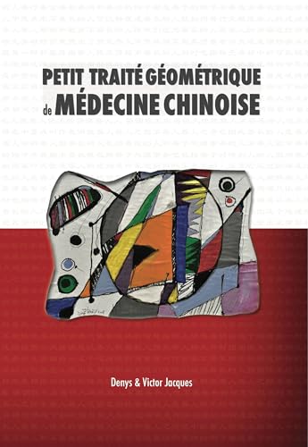 Petit Traité Géométrique de Médecine Chinoise von Discovery Publisher