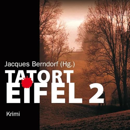 Tatort Eifel II: Ungekürtze Lesung