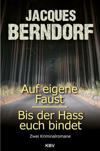 Auf eigene Faust / Bis der Hass euch bindet: Zwei Kriminalromane (KBV-Krimi)