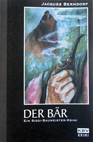Der Bär. Ein Siggi-Baumeister-Krimi: Der 13. Siggi-Baumeister-Krimi von KBV Verlags-und Medienges
