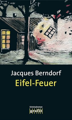 Eifel-Feuer: Kriminalroman (Grafitäter und Grafitote)