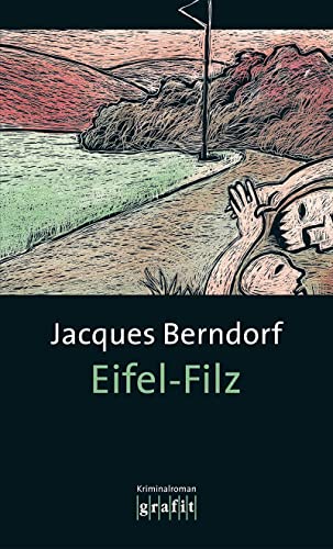 Eifel-Filz. Der dritte Eifel-Krimi mit Siggi Baumeister: Band der Eifel-Serie von Grafit Verlag
