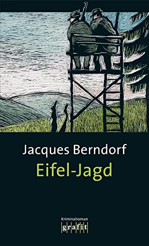 Eifel-Jagd. Der siebte Eifel-Krimi mit Siggi Baumeister: Band der Eifel-Serie von Grafit Verlag