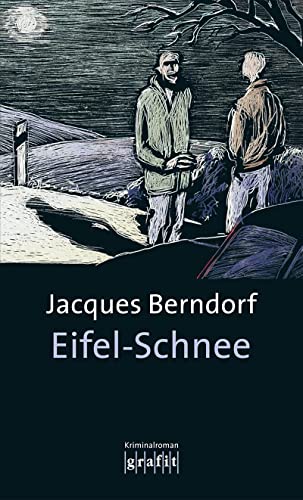 Eifel-Schnee: Kriminalroman: 4. Band der Eifel-Serie (Grafitäter und Grafitote)