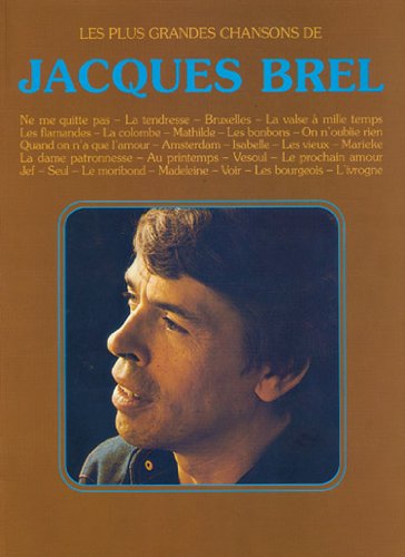 Jacques Brel: Les Plus Grandes Chansons. Gesang mit Klavier. von Carisch France