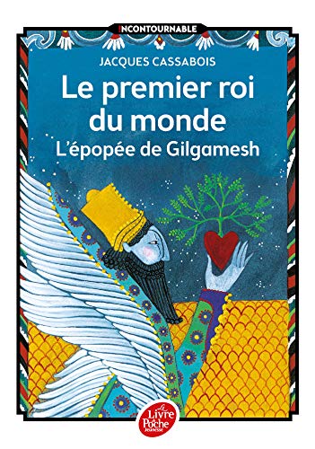 Le premier roi du monde (L'epopee de Gilgamesh): L'épopée de Gilgamesh