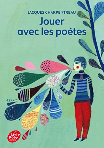 Jouer avec les poetes: 200 poèmes-jeux inédits de 65 poètes contemporains von LIVRE DE POCHE JEUNESSE