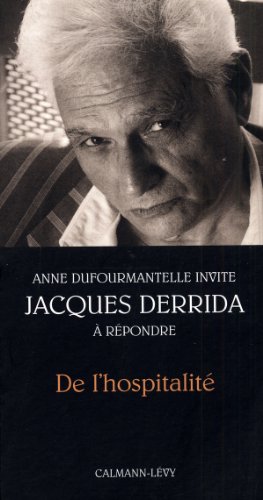 De l'hospitalite: Anne Dufourmantelle invite Jacques Derrida à répondre von CALMANN-LEVY