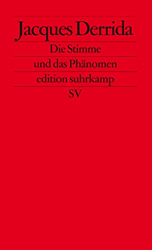 Die Stimme und das Phänomen: Einführung in das Problem des Zeichens in der Phänomenologie Husserls (edition suhrkamp) von Suhrkamp Verlag AG