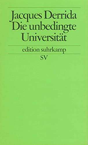 Die unbedingte Universität (edition suhrkamp)