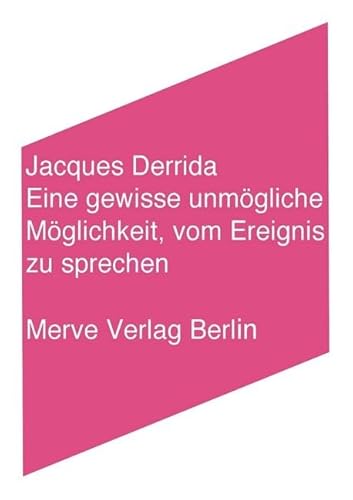 Eine gewisse unmögliche Möglichkeit, vom Ereignis zu sprechen (Internationaler Merve Diskurs: Perspektiven der Technokultur)