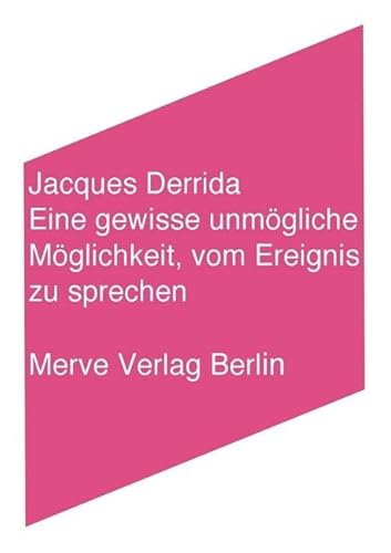 Eine gewisse unmögliche Möglichkeit, vom Ereignis zu sprechen (Internationaler Merve Diskurs: Perspektiven der Technokultur)