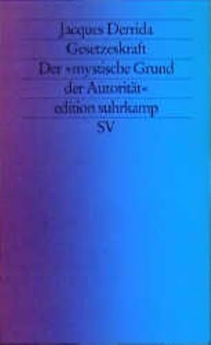 Gesetzeskraft: Der "mystische Grund der Autorität"