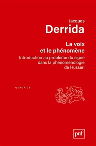 La voix et le phénomène: Introduction au problème du signe dans la phénoménologie de Husserl La voix et le phénomène: Introduction au problème du signe dans la phénoménologie de Husserl von PUF