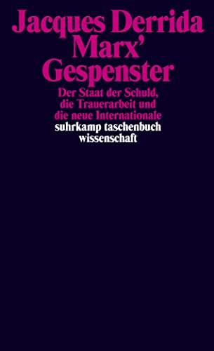Marx' Gespenster: Der verschuldete Staat, die Trauerarbeit und die neue Internationale Marx' Gespenster: Der verschuldete Staat, die Trauerarbeit und die neue Internationale von Suhrkamp Verlag AG