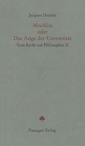 Mochlos oder Das Auge der Universität. Vom Recht auf Philosophie II (Passagen Forum)