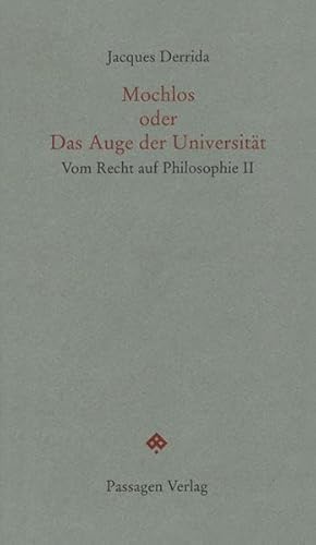 Mochlos oder Das Auge der Universität. Vom Recht auf Philosophie II (Passagen Forum)